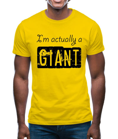 I'm Actually A Giant Mens T-Shirt
