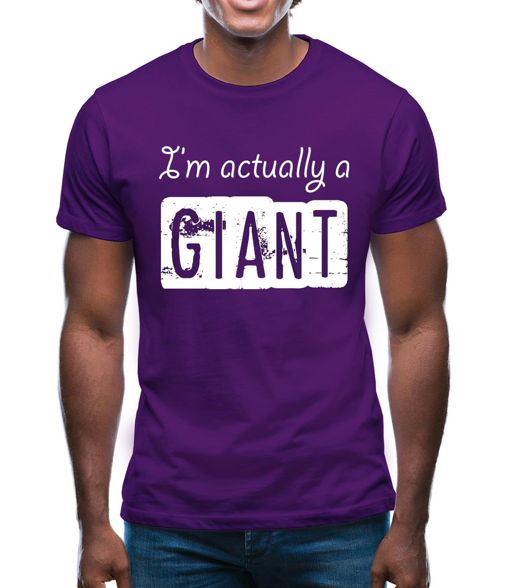 I'm Actually A Giant Mens T-Shirt