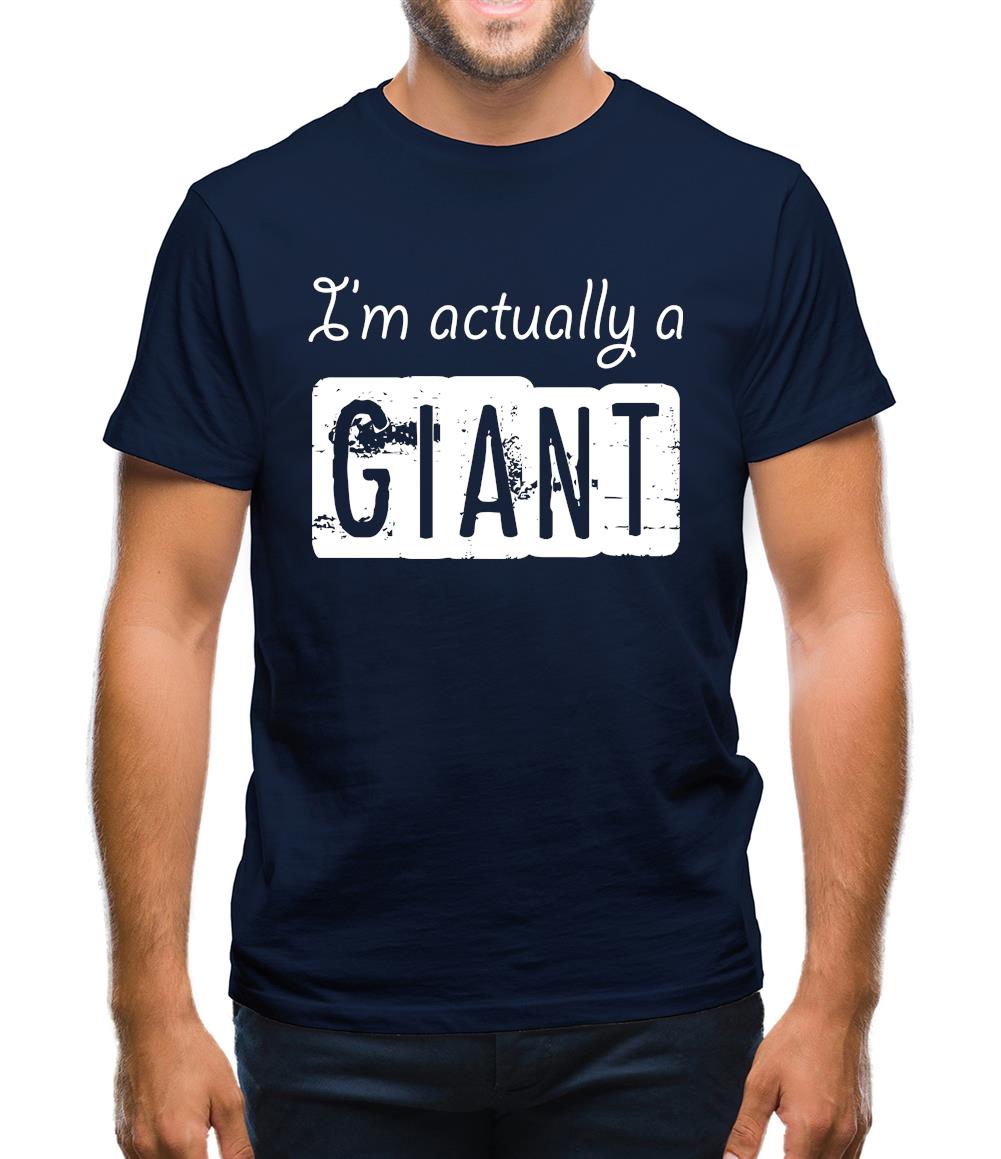I'm Actually A Giant Mens T-Shirt