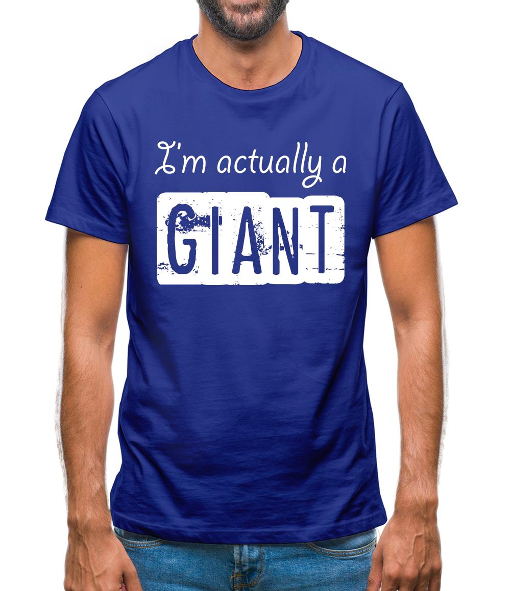 I'm Actually A Giant Mens T-Shirt