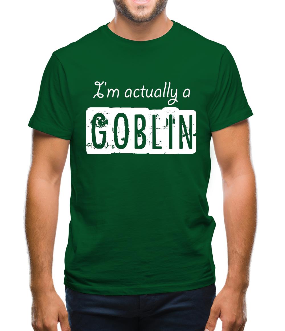 I'm Actually A Goblin Mens T-Shirt