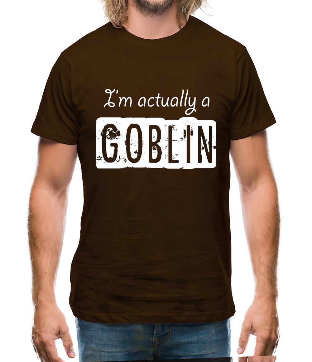 I'm Actually A Goblin Mens T-Shirt