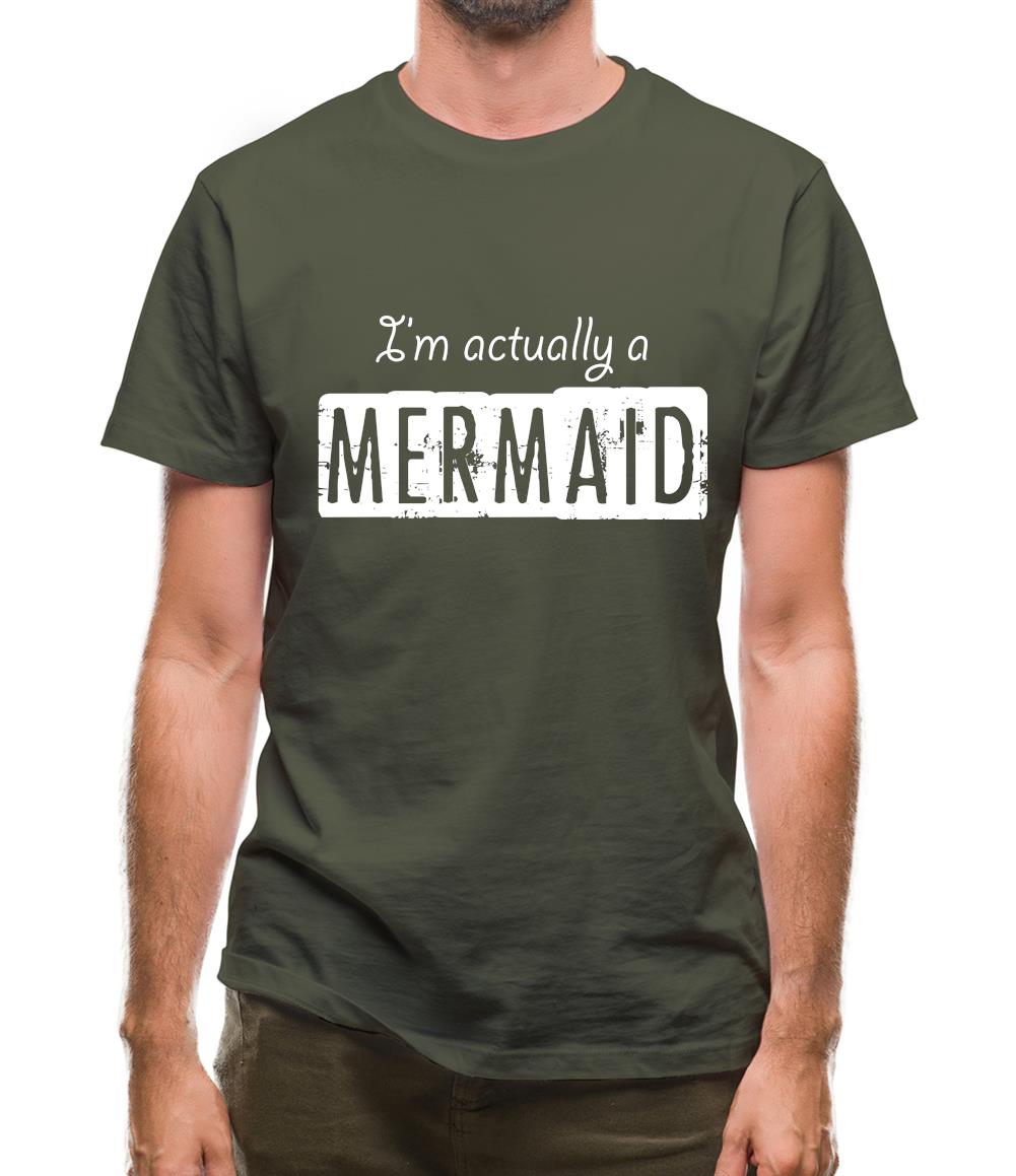I'm Actually A Mermaid Mens T-Shirt