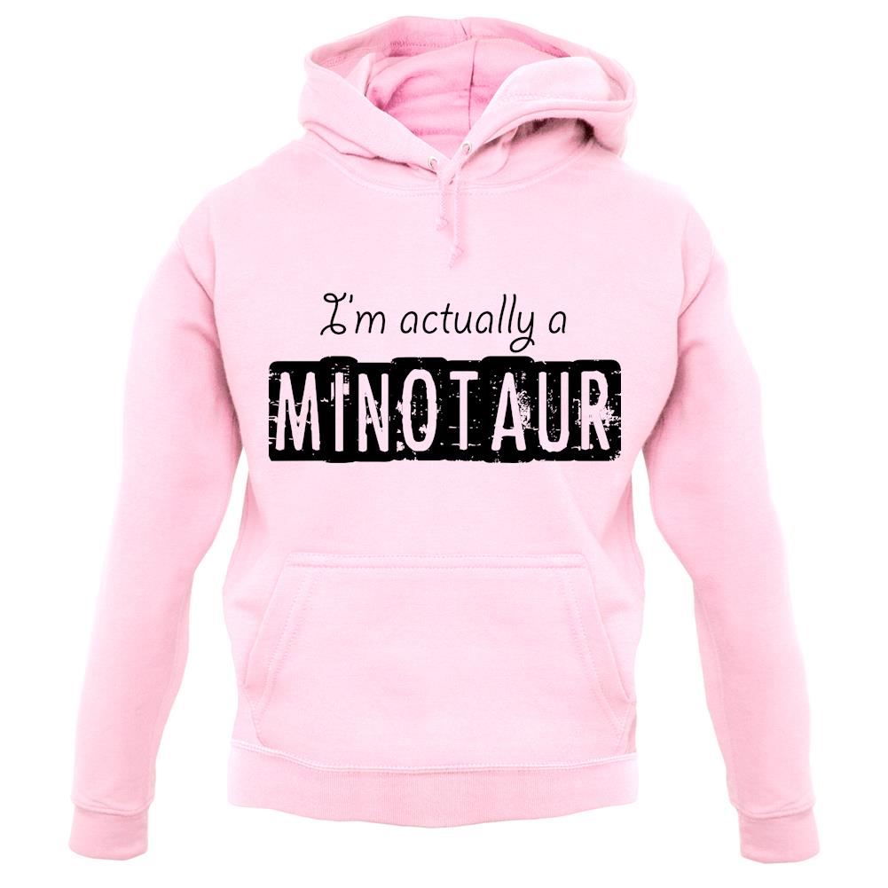 I'm Actually A Minotaur unisex hoodie
