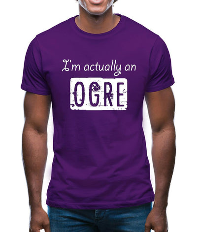 I'm Actually An Ogre Mens T-Shirt