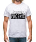 I'm Actually A Phoenix Mens T-Shirt