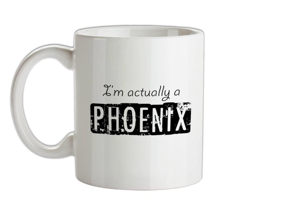 I'm actually a phoenix Ceramic Mug