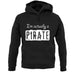 I'm Actually A Pirate unisex hoodie