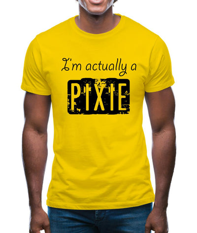I'm Actually A Pixie Mens T-Shirt