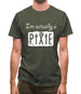 I'm Actually A Pixie Mens T-Shirt