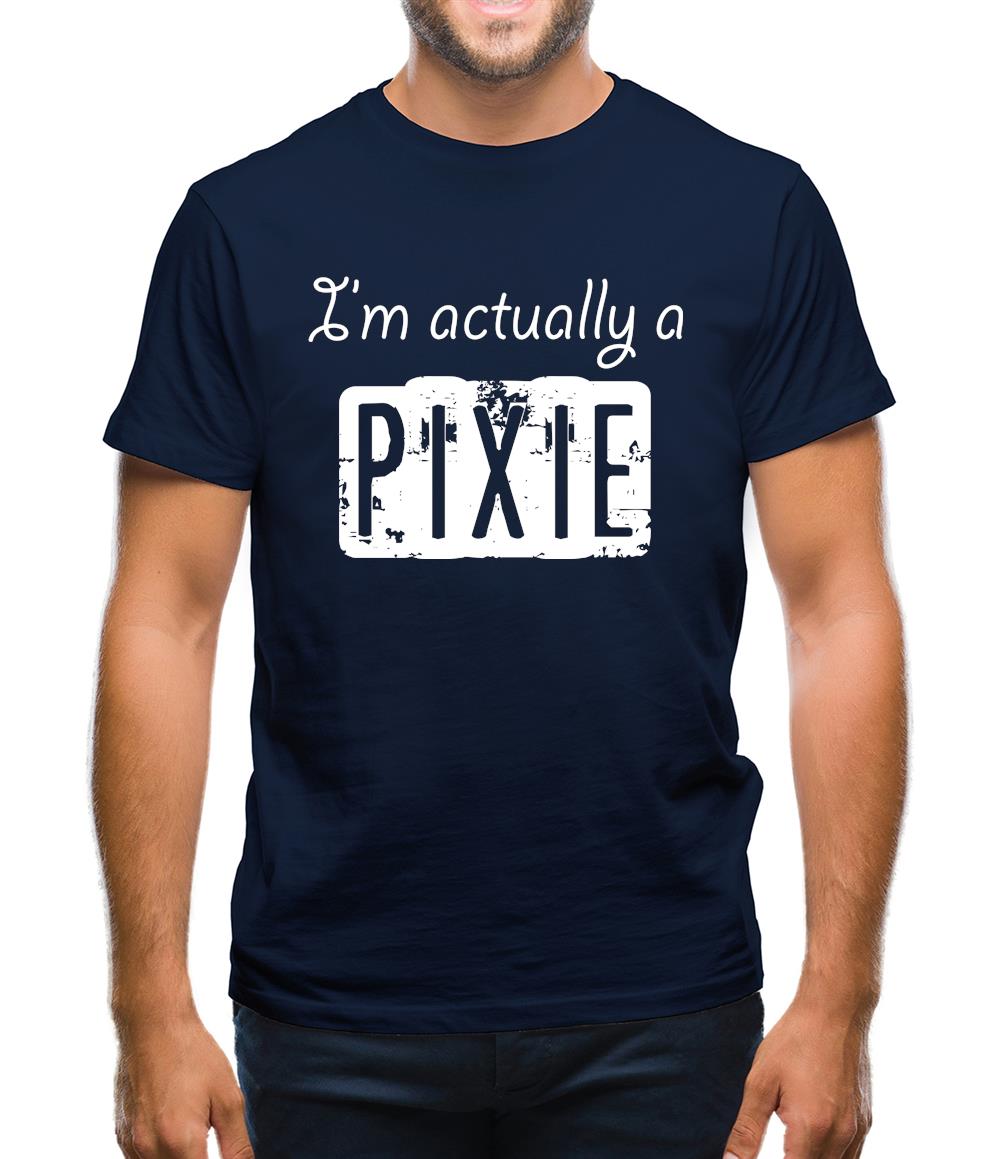 I'm Actually A Pixie Mens T-Shirt