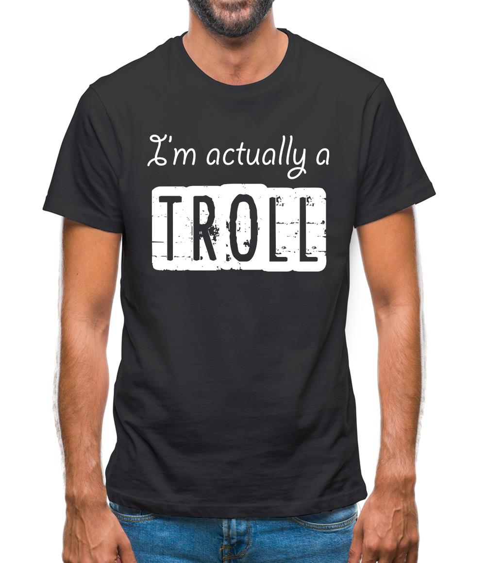 I'm Actually A Troll Mens T-Shirt