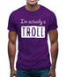 I'm Actually A Troll Mens T-Shirt