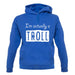 I'm Actually A Troll unisex hoodie