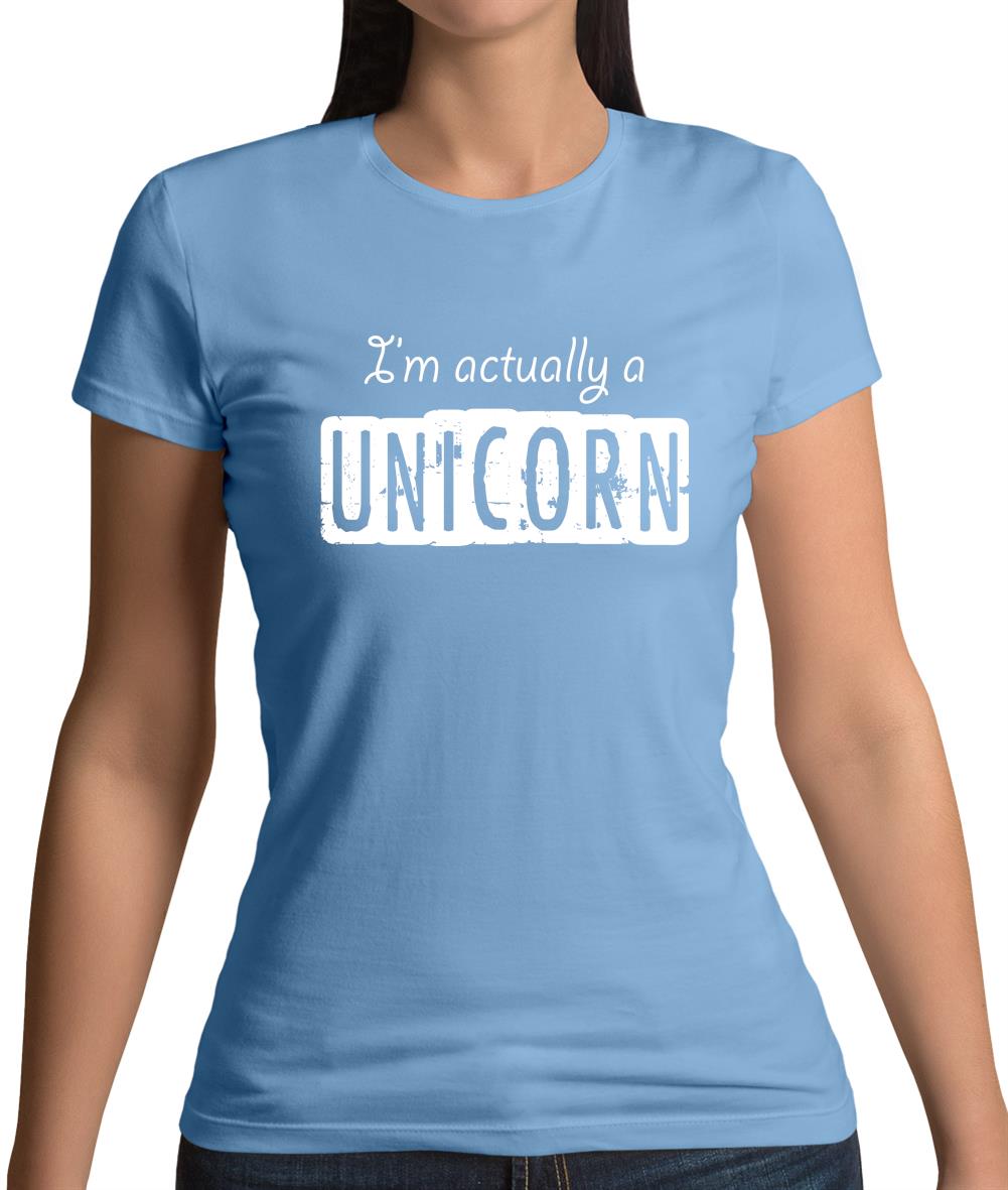 I'm Actually A Unicorn Womens T-Shirt