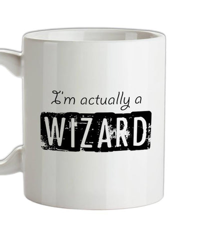 I'm actually a wizard Ceramic Mug