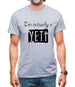 I'm Actually A Yeti Mens T-Shirt