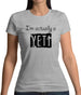 I'm Actually A Yeti Womens T-Shirt