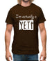 I'm Actually A Yeti Mens T-Shirt