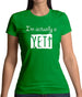 I'm Actually A Yeti Womens T-Shirt