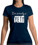 I'm Actually A Yeti Womens T-Shirt