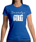 I'm Actually A Yeti Womens T-Shirt