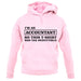 I'm An Accountant, This T-Shirt Was Tax Deductible unisex hoodie