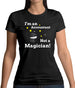 I'm An Accountant, Not A Magician Womens T-Shirt