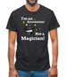 I'm An Accountant, Not A Magician Mens T-Shirt