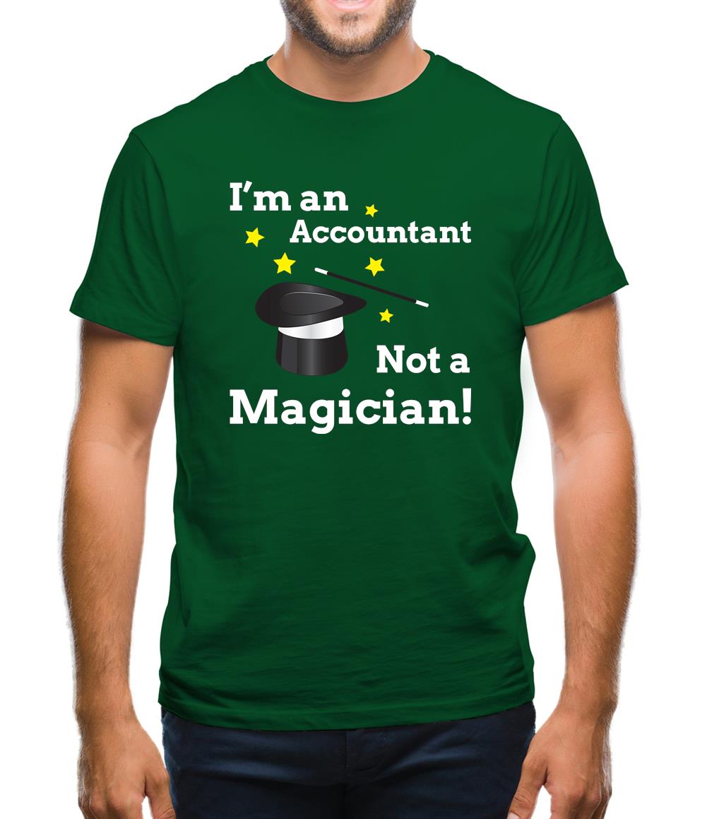 I'm An Accountant, Not A Magician Mens T-Shirt