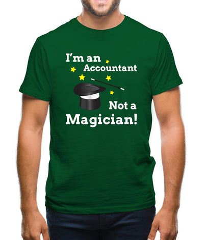 I'm An Accountant, Not A Magician Mens T-Shirt