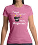 I'm An Accountant, Not A Magician Womens T-Shirt