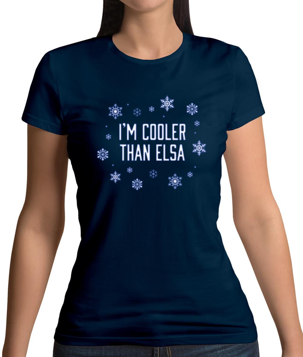 I'm Cooler Than Elsa Womens T-Shirt