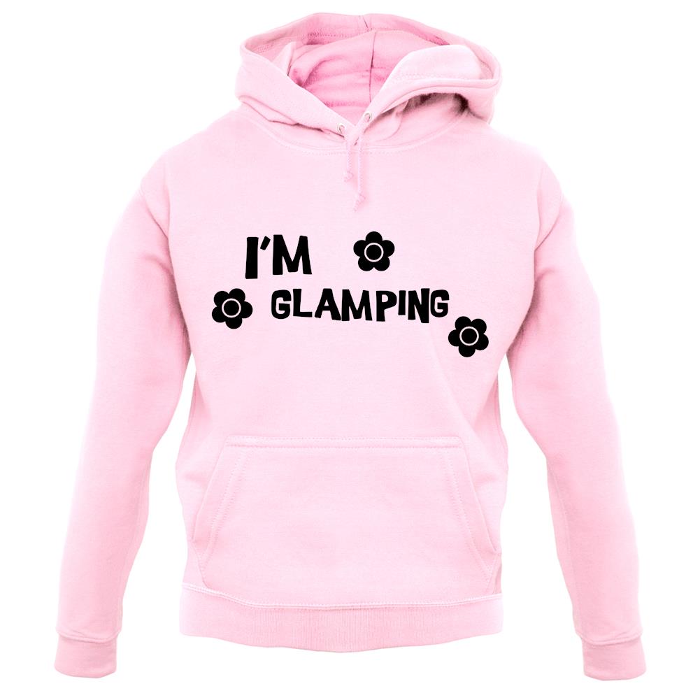 I'm Glamping unisex hoodie