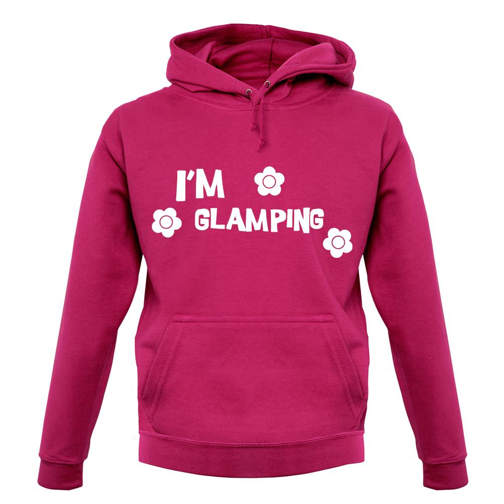 I'm Glamping unisex hoodie