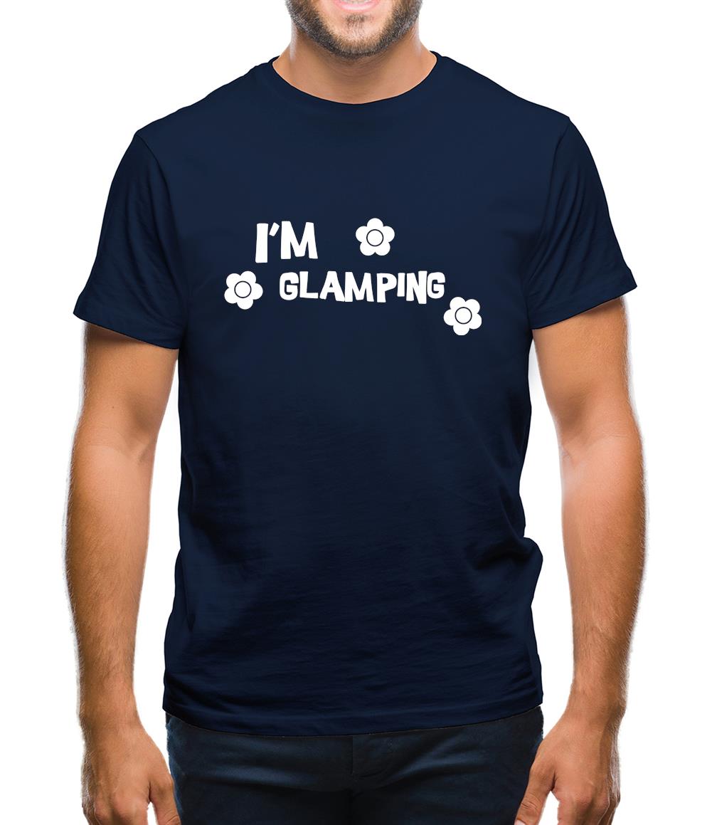 I'm Glamping Mens T-Shirt