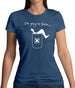 I'm Going To Belize Womens T-Shirt