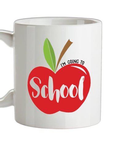 I'm Going To School Ceramic Mug