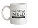 I'm Great In Bed, I Can Sleep For Hours Ceramic Mug