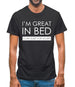 I'm Great In Bed, I Can Sleep For Hours Mens T-Shirt