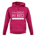 I'm Great In Bed, I Can Sleep For Hours unisex hoodie