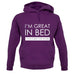 I'm Great In Bed, I Can Sleep For Hours unisex hoodie