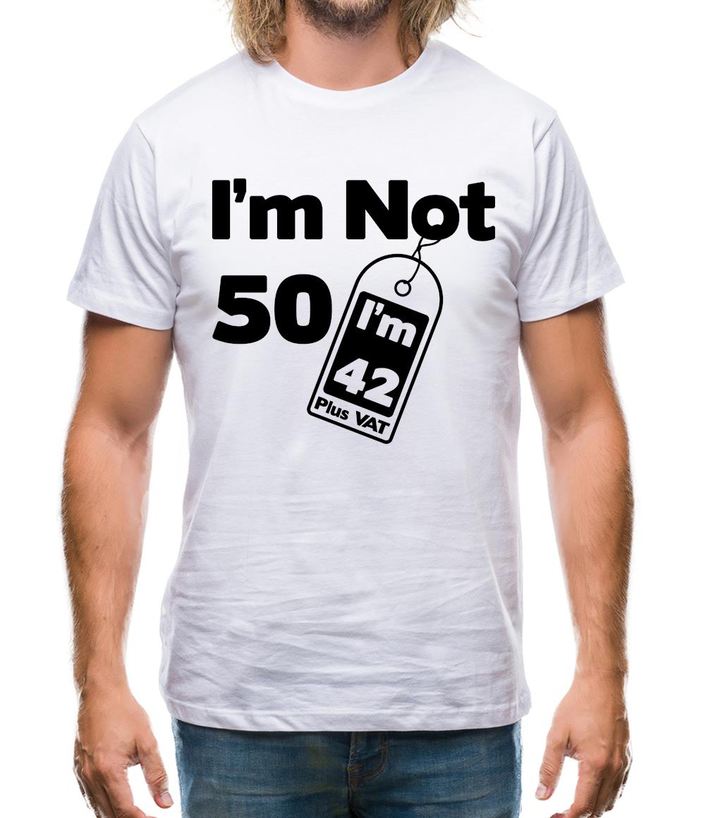 I'm Not 50 I'm 42 Plus Vat Mens T-Shirt