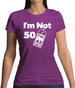 I'm Not 50 I'm 42 Plus Vat Womens T-Shirt