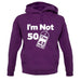 I'm Not 50 I'm 42 Plus Vat unisex hoodie
