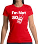 I'm Not 50 I'm 42 Plus Vat Womens T-Shirt