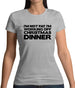 I'm Not Fat I'm Working Off Christmas Dinner Womens T-Shirt