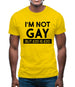 I'm Not Gay Mens T-Shirt