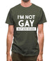 I'm Not Gay Mens T-Shirt