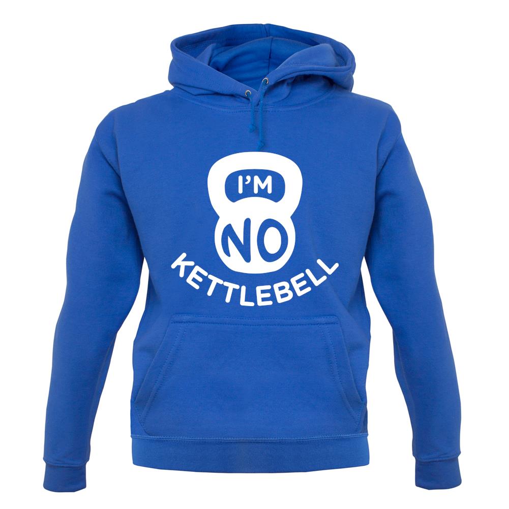 I'm No Kettlebell unisex hoodie